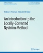 Cover: An Introduction to the Locally Corrected Nystrom Method - Springer