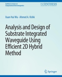 Enlarge image Cover: Analysis and Design of Substrate Integrated Waveguide Using Efficient 2D Hybrid Method - Springer