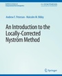 Cover: An Introduction to the Locally Corrected Nystrom Method - Springer