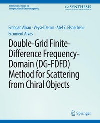 Enlarge image Cover: Double-Grid Finite-Difference Frequency-Domain (DG-FDFD) Method for Scattering from Chiral Objects - Springer