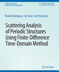 Enlarge image Cover: Scattering Analysis of Periodic Structures using Finite-Difference Time-Domain Method - Springer