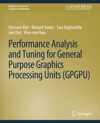Enlarge image Cover: Performance Analysis and Tuning for General Purpose Graphics Processing Units (GPGPU) - Springer