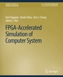 Cover: FPGA-Accelerated Simulation of Computer Systems - Springer