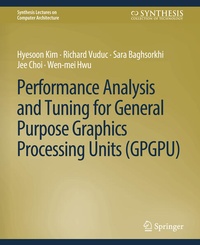 Enlarge image Cover: Performance Analysis and Tuning for General Purpose Graphics Processing Units (GPGPU) - Springer