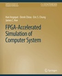 Cover: FPGA-Accelerated Simulation of Computer Systems - Springer