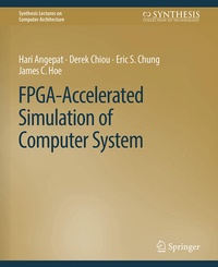 Enlarge image Cover: FPGA-Accelerated Simulation of Computer Systems - Springer