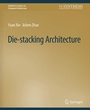 Cover: Die-stacking Architecture - Springer
