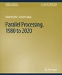 Cover: Parallel Processing, 1980 to 2020 - Springer
