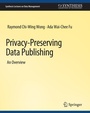 Cover: Privacy-Preserving Data Publishing - Springer