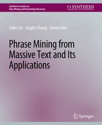 Enlarge image Cover: Phrase Mining from Massive Text and Its Applications - Springer