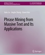Cover: Phrase Mining from Massive Text and Its Applications - Springer