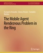 Cover: The Mobile Agent Rendezvous Problem in the Ring - Springer