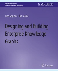Enlarge image Cover: Designing and Building Enterprise Knowledge Graphs - Springer