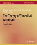 Cover: The Theory of Timed I/O Automata, Second Edition - Springer