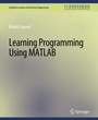 Cover: Learning Programming Using Matlab - Springer