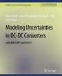 Cover: Modeling Uncertainties in DC-DC Converters with MATLAB&reg; and PLECS&reg; - Springer