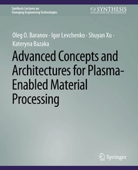 Enlarge image Cover: Advanced Concepts and Architectures for Plasma-Enabled Material Processing - Springer