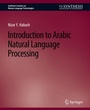 Cover: Introduction to Arabic Natural Language Processing - Springer