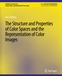 Cover: The Structure and Properties of Color Spaces and the Representation of Color Images - Springer