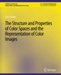 Cover: The Structure and Properties of Color Spaces and the Representation of Color Images - Springer