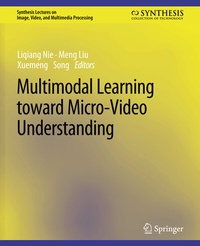 Enlarge image Cover: Multimodal Learning toward Micro-Video Understanding - Springer
