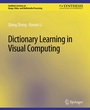 Cover: Dictionary Learning in Visual Computing - Springer