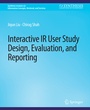 Cover: Interactive IR User Study Design, Evaluation, and Reporting - Springer