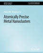 Cover: Atomically Precise Metal Nanoclusters - Springer