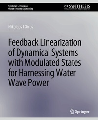 Enlarge image Cover: Feedback Linearization of Dynamical Systems with Modulated States for Harnessing Water Wave Power - Springer