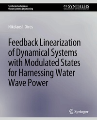 Enlarge image Cover: Feedback Linearization of Dynamical Systems with Modulated States for Harnessing Water Wave Power - Springer
