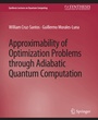 Cover: Approximability of Optimization Problems through Adiabatic Quantum Computation - Springer