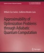 Cover: Approximability of Optimization Problems through Adiabatic Quantum Computation - Springer