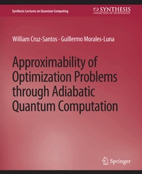 Enlarge image Cover: Approximability of Optimization Problems through Adiabatic Quantum Computation - Springer
