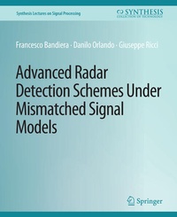 Enlarge image Cover: Advanced Radar Detection Schemes Under Mismatched Signal Models - Springer