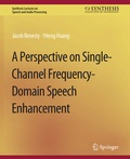 Cover: A Perspective on Single-Channel Frequency-Domain Speech Enhancement - Springer