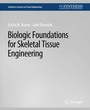 Cover: Biologic Foundations for Skeletal Tissue Engineering - Springer