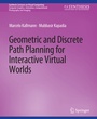 Cover: Geometric and Discrete Path Planning for Interactive Virtual Worlds - Springer