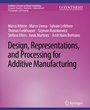 Cover: Design, Representations, and Processing for Additive Manufacturing - Springer