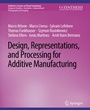 Cover: Design, Representations, and Processing for Additive Manufacturing - Springer