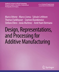 Enlarge image Cover: Design, Representations, and Processing for Additive Manufacturing - Springer
