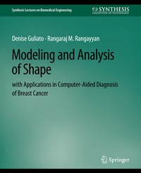 Enlarge image Cover: Modeling and Analysis of Shape with Applications in Computer-aided Diagnosis of Breast Cancer - Springer
