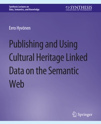 Enlarge image Cover: Publishing and Using Cultural Heritage Linked Data on the Semantic Web - Springer