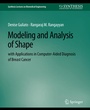 Cover: Modeling and Analysis of Shape with Applications in Computer-aided Diagnosis of Breast Cancer - Springer