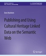 Cover: Publishing and Using Cultural Heritage Linked Data on the Semantic Web - Springer