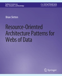 Enlarge image Cover: Resource-Oriented Architecture Patterns for Webs of Data - Springer