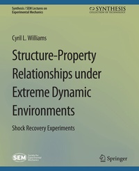 Enlarge image Cover: Structure-Property Relationships under Extreme Dynamic Environments - Springer