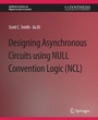 Cover: Designing Asynchronous Circuits using NULL Convention Logic (NCL) - Springer