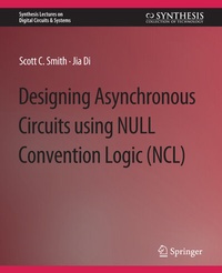 Enlarge image Cover: Designing Asynchronous Circuits using NULL Convention Logic (NCL) - Springer