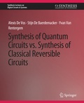 Cover: Synthesis of Quantum Circuits vs. Synthesis of Classical Reversible Circuits - Springer