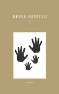 Cover: Keine Ahnung - BoD - Books on Demand